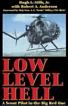 Low Level Hell: A Scout Pilot in the Big Red One, Paperback/Hugh L. Mills