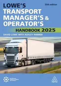 Lowe's Transport Manager's and Operator's Handbook 2025. 55 Revised edition, Paperback/***