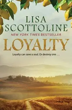Loyalty : 2023 bestseller, an action-packed epic of love and justice during the rise of the Mafia in Sicily., Paperback/Lisa Scottoline