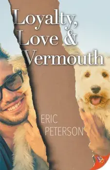 Loyalty, Love, & Vermouth, Paperback/Eric Peterson