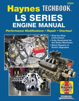 Ls Series Engine Manual: Performance Modifications - Repair - Overhaul: Step-By-Step Instructions, Fully Illustrated for Home Mechanic, Stock R, Paperback/Editors of Haynes Manuals
