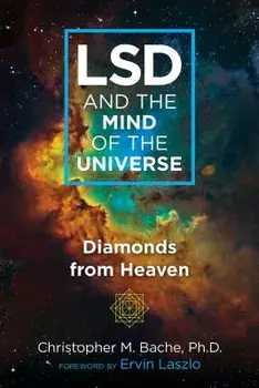LSD and the Mind of the Universe: Diamonds from Heaven, Paperback/Christopher M. Bache