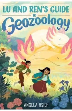 Lu and Ren's Guide to Geozoology - Angela Hsieh