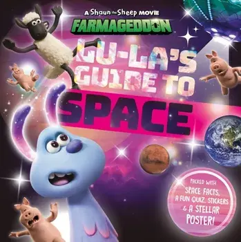 Lu-La's Guide to Space (A Shaun the Sheep Movie: Farmageddon Official Book), Paperback/***