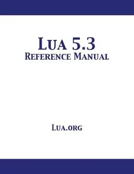 Lua 5.3 Reference Manual, Paperback/Lua Org