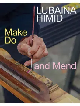 Lubaina Himid: Make Do and Mend, Paperback/***