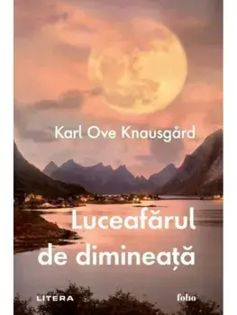 Luceafarul de dimineata/Karl Ove Knausgard