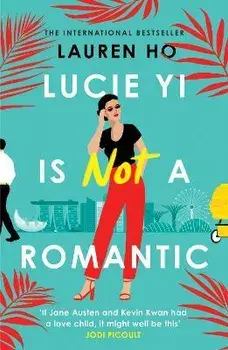 Lucie Yi Is Not A Romantic, Paperback/Lauren Ho
