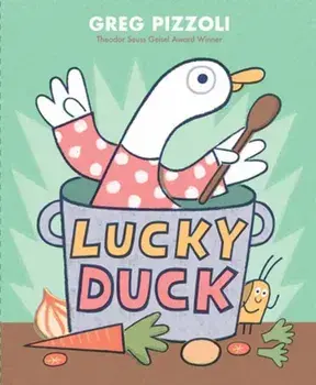 Lucky Duck, Hardback/Greg Pizzoli