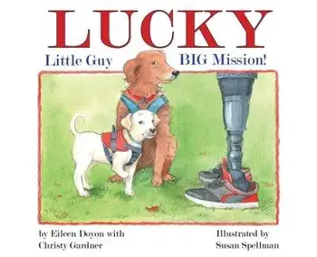 Lucky: Little Guy, BIG Mission, Hardcover/Eileen Doyon