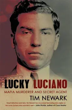 Lucky Luciano. Mafia Murderer and Secret Agent, Paperback/Tim Newark