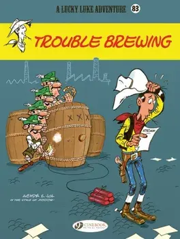 Lucky Luke Vol. 83: Trouble Brewing, Paperback/Jul