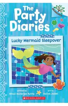 Lucky Mermaid Sleepover: A Branches Book (the Party Diaries #5) - Mitali Banerjee Ruths