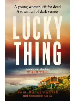 Lucky Thing, Hardback/Tom Baragwanath