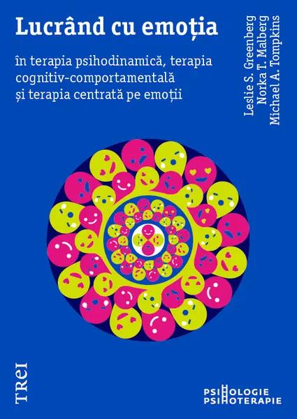 Lucrand cu emotia in terapia psihodinamica, terapia cognitiv-comportamentala si terapia centrata pe emotii | Leslie S. Greenberg, Norka T. Malberg, Michael A. Tompkins