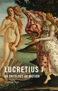 Lucretius I. An Ontology of Motion, Paperback/Thomas Nail