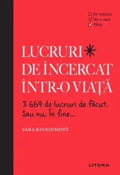 Lucruri de incercat intr-o viata. 3669 de lucruri de facut. Sau nu. In fine.../Sara Kinninmont
