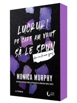 Lucruri pe care am vrut sa le spun, dar nu le-am spus/Monica Murphy