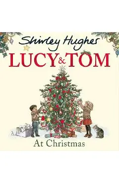 Lucy and Tom at Christmas - Shirley Hughes