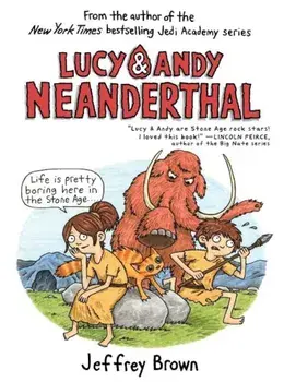 Lucy & Andy Neanderthal, Paperback/Jeffrey Brown