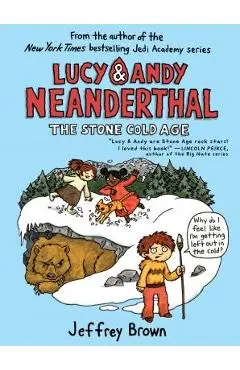 Lucy & Andy Neanderthal: The Stone Cold Age - Jeffrey Brown