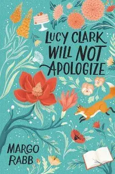 Lucy Clark Will Not Apologize, Hardcover/Margo Rabb