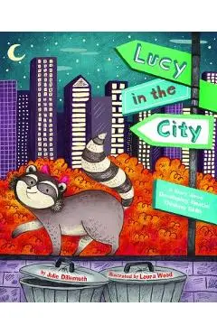 Lucy in the City: A Story about Developing Spatial Thinking Skills - Julie Dillemuth
