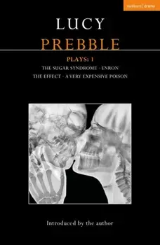 Lucy Prebble Plays 1. The Sugar Syndrome; Enron; The Effect; A Very Expensive Poison, Paperback/Lucy Prebble