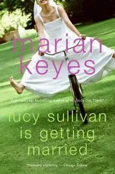 Lucy Sullivan Is Getting Married, Paperback/Marian Keyes