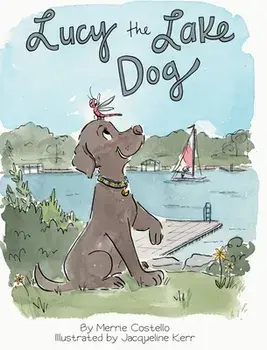 Lucy the Lake Dog, Hardcover/Merrie Costello