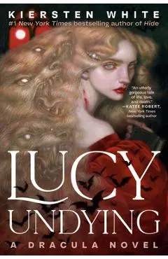 Lucy Undying: A Dracula Novel - Kiersten White