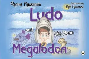 Ludo and the Mean Megalodon, Paperback/Rachel Mackenzie