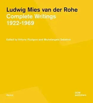 Ludwig Mies van der Rohe. Complete Writings 19221969, Paperback/***