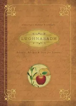 Lughnasadh: Rituals, Recipes & Lore for Lammas, Paperback/Melanie Marquis