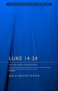 Luke 14-24: On the Road to Jerusalem, Paperback/Dale Ralph Davis