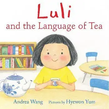 Luli and the Language of Tea, Hardcover/Andrea Wang