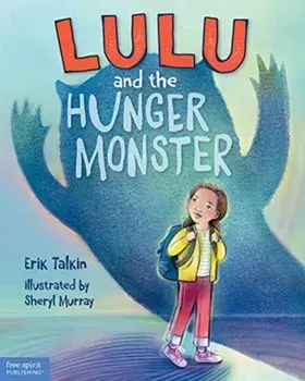 Lulu and the Hunger Monster (Tm), Hardcover/Erik Talkin