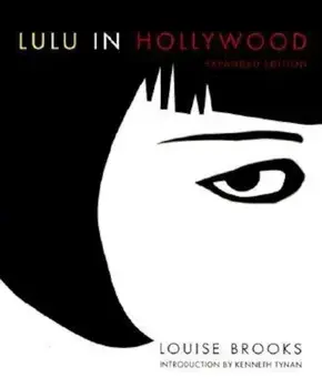 Lulu in Hollywood: Expanded Edition, Paperback/Louise Brooks
