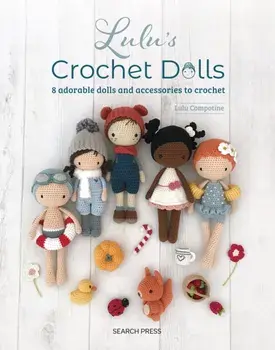 Lulu's Crochet Dolls. 8 Adorable Dolls and Accessories to Crochet, Paperback/Lulu Compotine