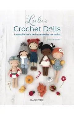 Lulu's Crochet Dolls: 8 Adorable Dolls and Accessories to Crochet - Lulu Compotine
