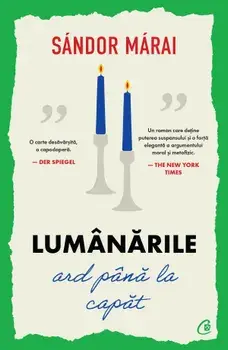 Lumanarile ard pana la capat/Sándor Márai