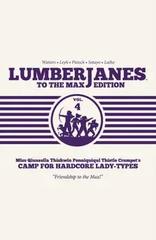 Lumberjanes To the Max Vol. 4, Hardback/***