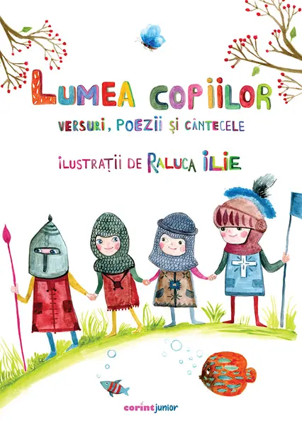 Lumea copiilor. Versuri, poezii și cântecele