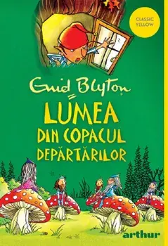 Lumea din Copacul Departarilor/Enid Blyton