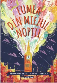 Lumea din miezul noptii/Benjamin Read, Laura Trinder