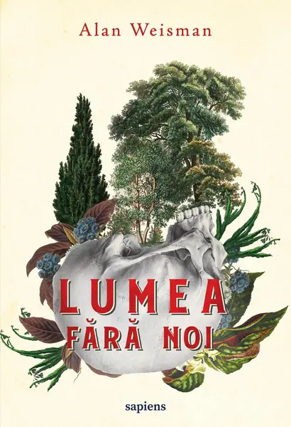 Lumea fără noi - Alan Weisman