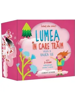 Lumea in care traim. Editie bilingva romana-engleza/Raluca Ilie