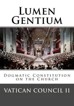 Lumen Gentium: Dogmatic Constitution on the Church, Paperback/Vatican Council
