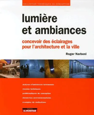 Lumière et ambiances - Concevoir des éclairages pour l'architecture et la ville | Roger Narboni