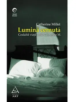 Lumina cernuta. Cealalta viata a Catherinei M./Catherine Millet